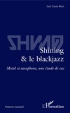 Léa Cuny-Bret - Shining & le blackjazz - Métal et saxophone, une étude de cas.