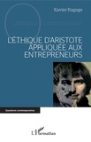 Xavier Ragage - L'éthique d'Aristote appliquée aux entrepreneurs.