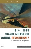 Pierre Arbus - 1914-1918 Grande guerre ou contre-révolution ? - Ce que disent les imaginaires.