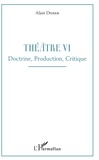 Alain Didier - Théâtre - Tome 6, Doctrine, production, critique.
