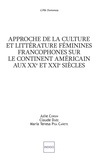 Julie Corsin et Claude Duée - Approche de la culture et littérature féminines francophones sur le continent américain aux XXe et XXIe siècles.