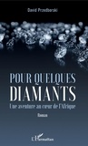 David Przedborski - Pour quelques diamants - Une aventure au coeur de l'Afrique.