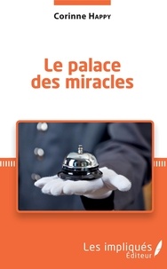 Corinne Happy - Le palace des miracles - Tribulations d'une métisse optimiste.