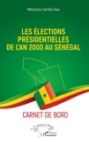 Médoune Samba Diop - Les élections présidentielles de l'an 2000 au Sénégal - Carnet de bord.