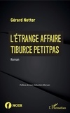 Gérard Netter - L'étrange affaire Tiburce Petitpas.