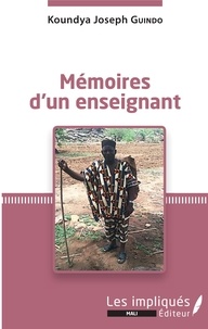 Koundya Joseph Guindo - Mémoires d'un enseignant.
