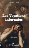 Thomas Clavel - Les vocations infernales.