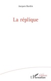 Jacques Bardin - La réplique.