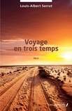 Louis-Albert Serrut - Voyage en trois temps.