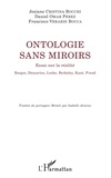 Josiane Cristina Bocchi et Daniel Omar Perez - Ontologie sans miroirs - Essai sur la réalité - Borges, Descartes, Locke, Berkeley, Kant, Freud.