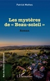 Patrick Mothes - Les mystères de Beau-soleil.