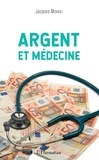 Jacques Mornat - Argent et médecine.