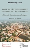 Barthélémy Tanoh - Pour un développement durable en Côte d'Ivoire - Eléments d'analyses sociologiques.