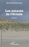 Bernard Zimmermann - Les amants de l'ormée.