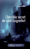 Roger Bevand - L'horrible secret de saint Guignefort.