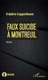 Frédéric Copperbloom - Faux suicide à Montreuil.