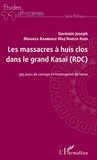 Germain Jospeh Muanza Kambulu Waz'Andza Kudi - Les massacres à huis clos dans le grand Kasaï (RDC) - 365 jours de carnage et l'émergence de héros.