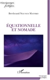 Berthrand Nguyen Matoko - Equationnelle et nomade.