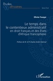 Olivier Fandjip - Le temps dans le contentieux administratif en droit français et des Etats d'Afrique francophone.