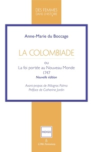 Anne-Marie Du Bocage - La Colombiade ou La foi portée au Nouveau Monde.