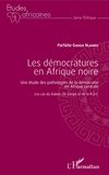Parfaite Gansa Nlandu - Les démocratures en Afrique noire - Une étude des pathologies de la démocratie en Afrique centrale (Les cas du Gabon, du Congo et de la RDC).