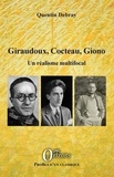 Quentin Debray - Giraudoux, Cocteau, Giono - Un réalisme multifocal.