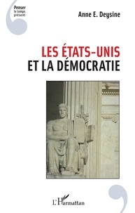 Anne Deysine - Les Etats-Unis et la démocratie.