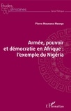 Pierre Moukoko Mbonjo - Armée, pouvoir et démocratie en Afrique - L'exemple du Nigéria.