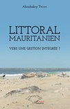 Aboubakry Thiam - Littoral mauritanien - Vers une gestion intégrée ?.