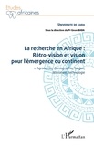 Gnon Baba - La recherche en Afrique : rétro-vision et vision pour l'émergence du continent - Tome 1, Agronomie, démographie, langue, littérature, technologie.