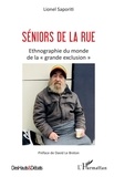 Lionel Saporiti - Séniors de la rue - Ethnographie du monde de la "grande exclusion".