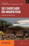 Sylvie Bredeloup et Alice Degorce - Se chercher en migration - Expériences burkinabè.
