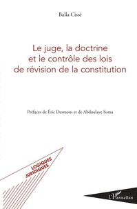 Balla Cissé - Le juge, la doctrine et le contrôle des lois de révision de la constitution.