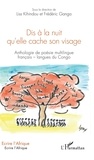 Liss Kihindou et Frédéric Ganga - Dis à la nuit qu'elle cache son visage - Anthologie de poésie multilingue français-langues du Congo.