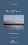 Eric Humbertclaude et Kelly Bhaglou - Delta de l'ombre.