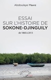 Abdoulaye Mbaye - Essai sur l'histoire de Sokone-Djinguily de 1860 à 2013.