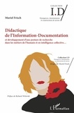 Muriel Frisch - Didactique de l'Information-Documentation et développement d'une posture de recherche dans les métiers de l'humain et en intelligence collective.