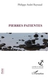 Philippe André Raynaud - Pierres patientes.