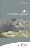 Alain Messager - Max ou le dialogue de l'autre.