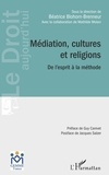 Béatrice Blohorn-Brenneur - Médiation, cultures et religions - De l'esprit à la méthode.