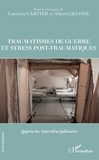 Corentin Cartier et Albert Ciccone - Traumatismes de guerre et stress post-traumatiques - Approche interdisciplinaire.