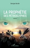 Georges Nurdin - La prophétie des pétroglyphes.
