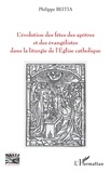 Philippe Beitia - L'évolution des fêtes des apôtres et des évangélistes dans la liturgie de l'Eglise catholique.