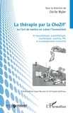 Cécile Wyler - La thérapie par la ChoZif' ou l'art de mettre en scène l'inconscient - En hypnothérapie, psychothérapie, psychanalyse, coaching, PNL et accompagnement existentiel.