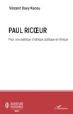 Vincent Davy Kacou - Paul Ricoeur - Pour une poétique d'éthique politique en Afrique.