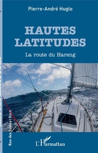 Pierre-André Huglo - Hautes latitudes - La route du Hareng.