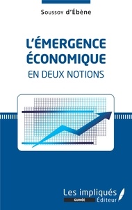 Soussoy d' Ebène - L'émergence économique en deux notions.