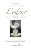 Gilles Sicard - L'odeur et la fragrance - Quarante ans de recherches sur l'olfaction et les odeurs soutenues par la Fondation Edmond Roudnitska.