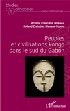 Arsène Francoeur Nganga et Roland Christian Mbinda-Nzaou - Peuples et civilisations kongo dans le sud du Gabon.