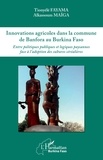 Tionyélé Fayama et Alkassoum Maïga - Innovations agricoles dans la commune de Banfora au Burkina Faso - Entre politiques publiques et logiques paysannes face à l'adoption des cultures céréalières.